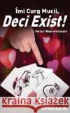 Îmi Curg Mucii, Deci Exist!: Ironie În Versuri G, Cristina 9781976013478 Createspace Independent Publishing Platform