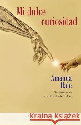 Mi dulce curiosidad Amanda Hale, Patricia Schaefer Röder 9780984572779 Scriba NYC - książka