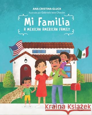 Mi Familia: A Mexican American Family Chac Ana Cristina Gluck 9781949363340 ABC Multicultural LLC - książka