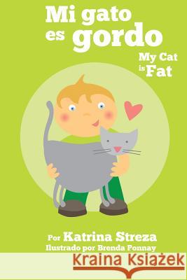 Mi gato es gordo: My Cat is Fat (Xist Bilingual Spanish English) Streza, Katrina 9781623957537 Xist Publishing - książka