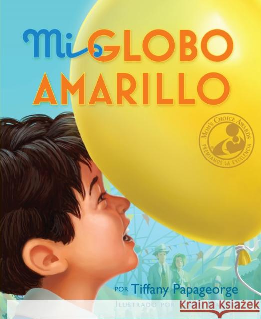 Mi Globo Amarillo = My Yellow Balloon Tiffany Papageorge Erwin Madrid 9780990337065 Minoan Moon Publishing - książka