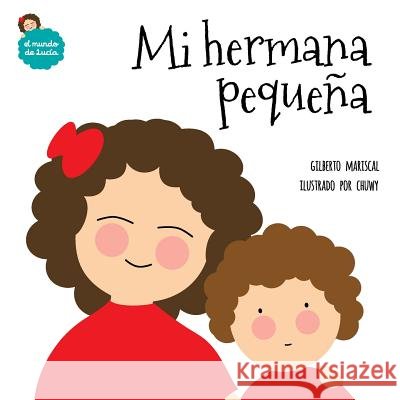 Mi hermana pequeña Chuwy 9781519647306 Createspace Independent Publishing Platform - książka