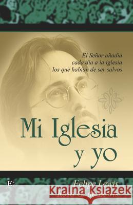 Mi iglesia y yo Lewis, Felipe 9789509596894 Ediciones Crecimiento Cristiano - książka