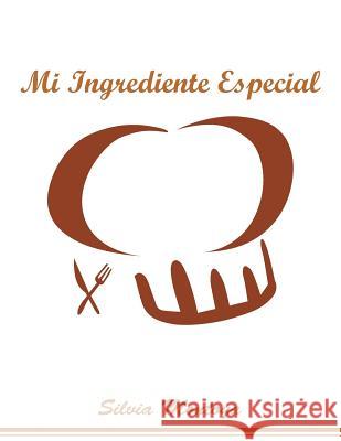 Mi ingrediente especial Montoya, Silvia 9781463395346 Palibrio - książka