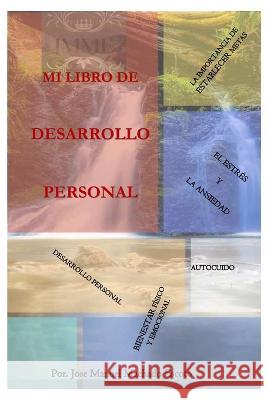 Mi Libro de Desarrollo Personal Jose Manuel Machado Escoto Jmme   9798386894566 Independently Published - książka