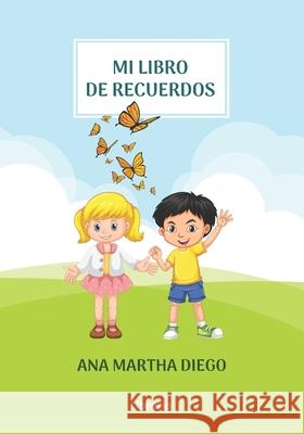 Mi libro de recuerdos Ana Martha Diego 9798774919741 Independently Published - książka