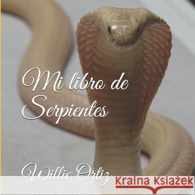 Mi Libro de Serpientes Willie Ortiz 9781090628312 Independently Published - książka