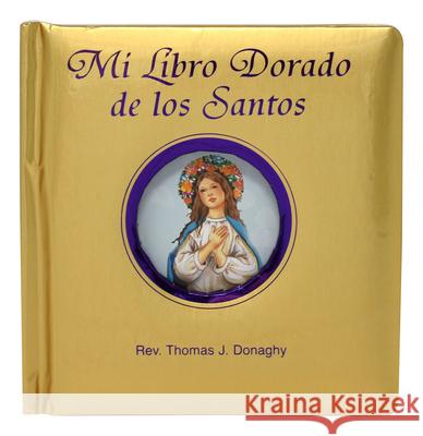 Mi Libro Dorado de Los Santos Thomas Donaghy 9781941243022 Catholic Book Publishing Corp - książka