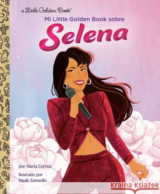 Mi Little Golden Book sobre Selena (My Little Golden Book About Selena Spanish Edition) Paula Zamudio 9780593810439 Golden Books - książka