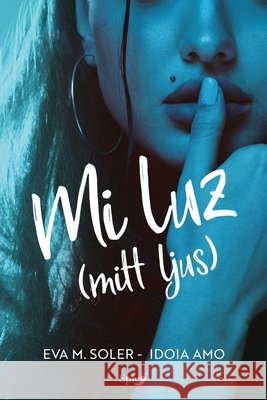 Mi luz: (Mitt ljus) Soler, Eva M., Amo, Idoia 9798289506870 Independently Published - książka