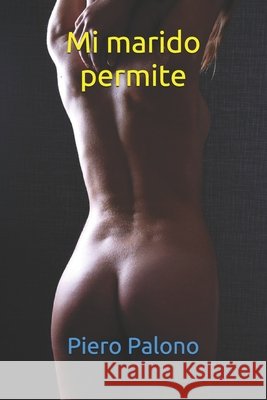 Mi marido permite Piero Palono   9798649154185 Independently Published - książka
