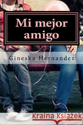 Mi mejor amigo Hernandez, Gineska Millicent 9781511643467 Createspace - książka
