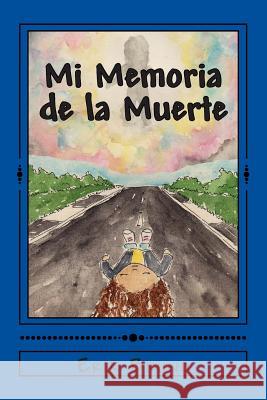 Mi Memoria de la muerte: Si es una historia real Mentol 9781494801458 Createspace - książka