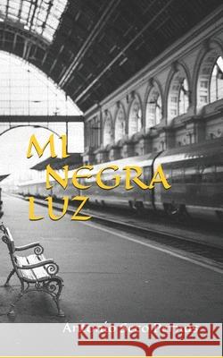 Mi Negra Luz Antonio Sec 9781075740831 Independently Published - książka