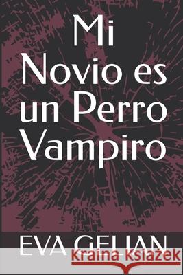 Mi Novio es un Perro Vampiro Jesus Muno Eva Gelian 9781792633416 Independently Published - książka