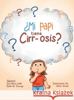 ¿Mi Papi Tiene Cirr-Osis? Lepe, Dra Rita 9781663220578 iUniverse - książka