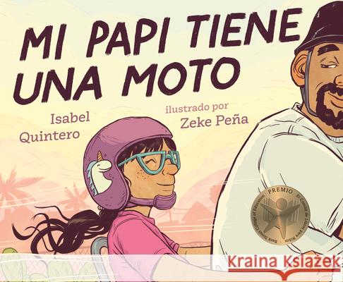 Mi Papi Tiene Una Moto Isabel Quintero Zeke Pena 9780525554943 Kokila - książka