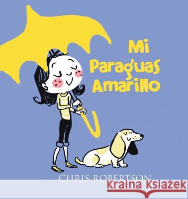 Mi Paraguas Amarillo Chris Robertson (European Institute of Oncology Milan), Chris Robertson (European Institute of Oncology Milan) 9781681957654 Xist Publishing - książka