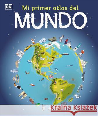 Mi Primer Atlas del Mundo DK 9780744089141 DK Publishing (Dorling Kindersley) - książka