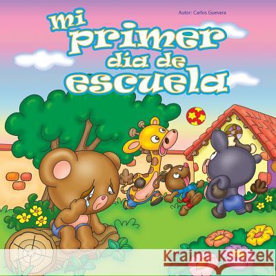 Mi primer dia de escuela Guevara, Carlos 9781523246632 Createspace Independent Publishing Platform - książka