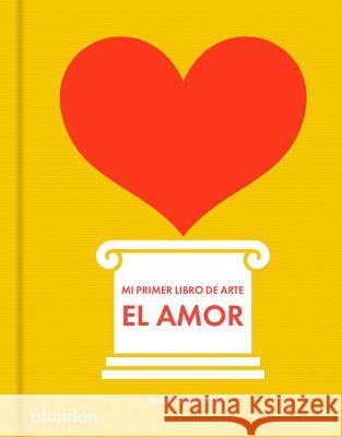 Mi Primer Libro de Amor (My Art Book of Love) (Spanish Edition) Shana Gozansky 9780714878751 Phaidon Press Ltd - książka