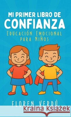 Mi primer libro de confianza: Educaci?n emocional para ni?os Floren Verd? 9789916787823 Floren Verdu - książka