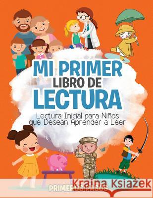 Mi Primer Libro de Lectura: Lectura Inicial para Niños que Desean Aprender a Leer Pasos, Primeros 9781640810358 Editorial Imagen - książka