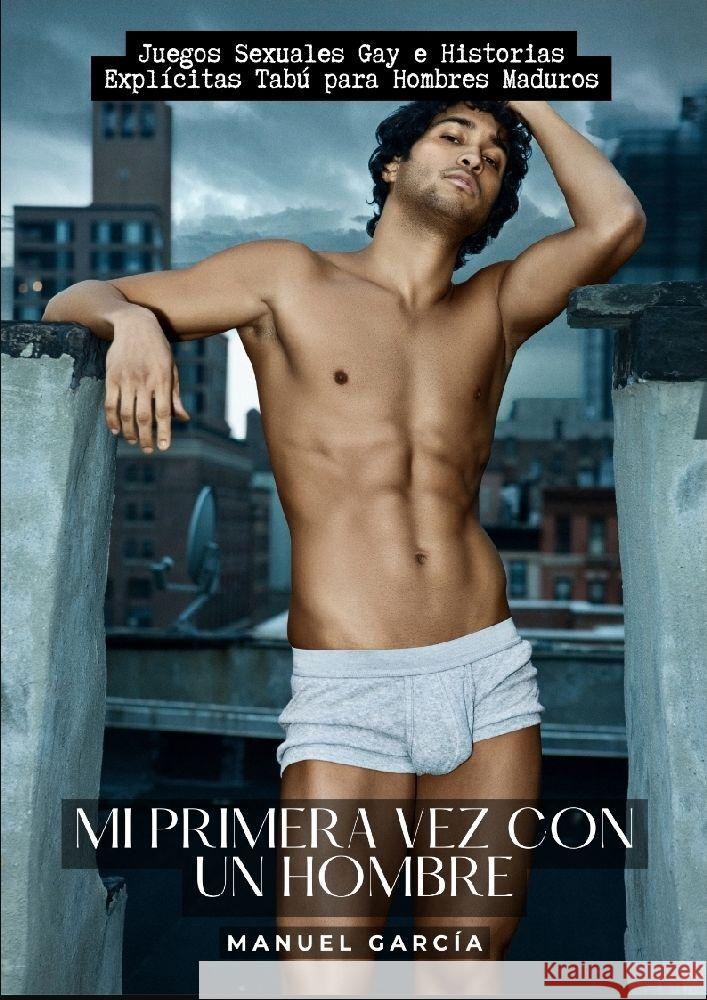 Mi primera vez con un Hombre García, Manuel 9783384161437 Manuel García - książka