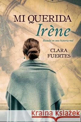 Mi querida Irène: Basada en una historia real Jorques, Alexia 9781711268866 Independently Published - książka