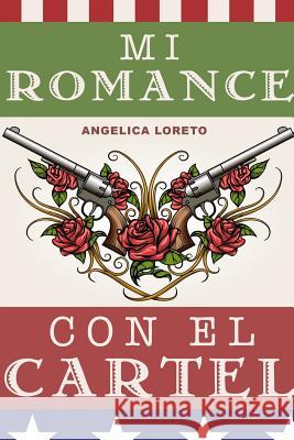 Mi Romance Con El Cartel Angelica Loreto 9781387922819 Lulu.com - książka