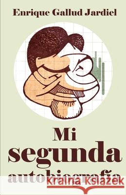 Mi segunda autobiografía: En la primera casi todo era mentira Gallud Jardiel, Enrique 9781793963062 Independently Published - książka