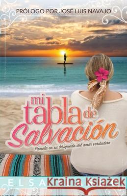 Mi tabla de salvación: Pamela en su búsqueda del amor verdadero Ilardo, Elsa 9781734649802 Myidentifiers - książka