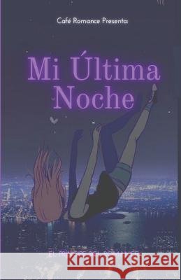 Mi Última Noche El Príncipe del Romance 9798828686582 Independently Published - książka
