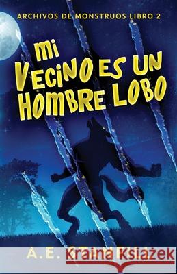 Mi Vecino es un Hombre Lobo A. E. Stanfill Santiago Machain 9784867526170 Next Chapter Gk - książka