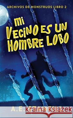 Mi Vecino es un Hombre Lobo A. E. Stanfill Santiago Machain 9784867526187 Next Chapter Gk - książka