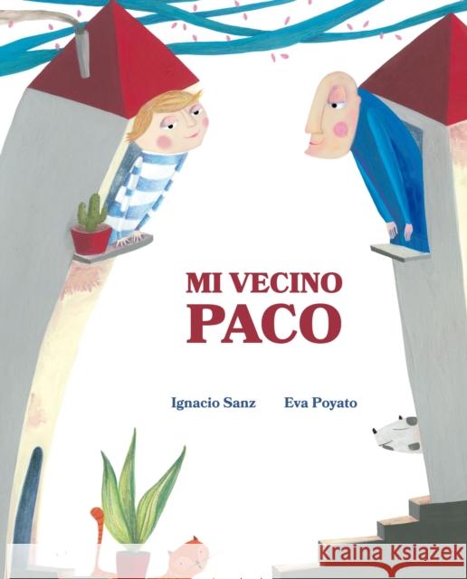 Mi Vecino Paco (My Neighbor Frankie) Ignacio Sanz Ignaci 9788416733859 Cuento de Luz SL - książka