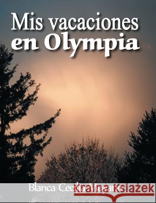 Mi Viaje en Olimpia Moyano, Blanca Cecilia 9781519499844 Createspace - książka