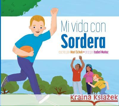 Mi Vida Con Sordera Mari C. Schuh Isabel Mu 9781681527307 Amicus Ink - książka