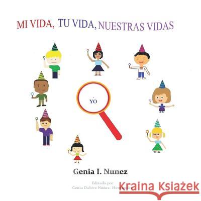 Mi Vida, Tu Vida, Nuestras Vidas Genia Ivelisse Nunez 9780991348565 Genimpublishing.com - książka
