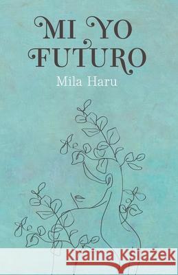 Mi yo futuro Mila Haru 9788418740862 Romeo Ediciones - książka