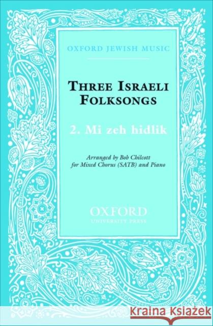 Mi zeh hidlik : No. 2 of Three Israeli Folksongs  9780193861879 Oxford University Press - książka