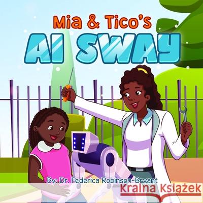 Mia & Tico's AI Sway Federica Robinson-Bryant 9781958634332 Denotion Research Group - książka