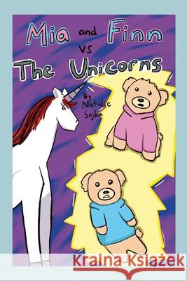 Mia and Finn vs The Unicorns Natalie Sojka 9781304404343 Lulu.com - książka