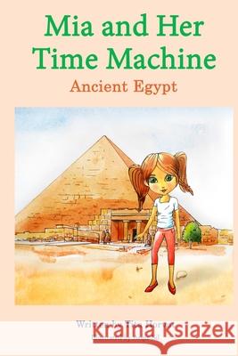 Mia and Her Time Machine: Ancient Egypt Sil, Avijit 9789619404737 Tita Horvat - książka