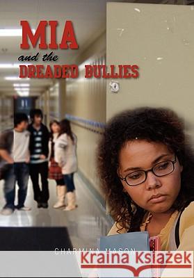 MIA and the Dreaded Bullies Charmina Mason 9781462851973 Xlibris - książka