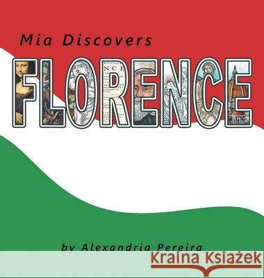 Mia Discovers Florence Alexandria Pereira 9781665546652 Authorhouse - książka