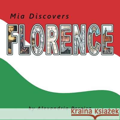 Mia Discovers Florence Alexandria Pereira 9781665546669 Authorhouse - książka