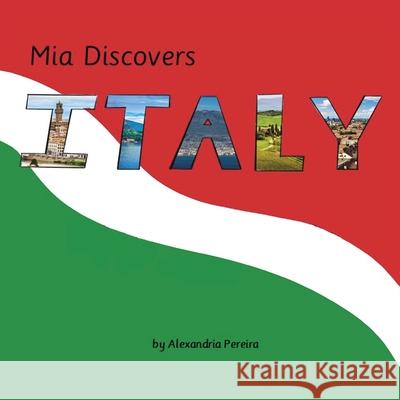 Mia Discovers Italy Alexandria Pereira 9781665537421 Authorhouse - książka