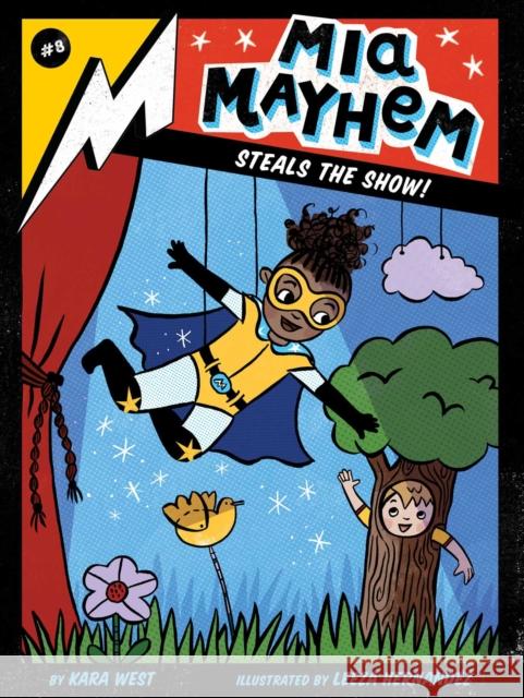 MIA Mayhem Steals the Show! West, Kara 9781534467231 Little Simon - książka