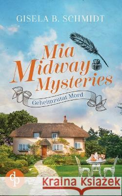 Mia Midway Mysteries: Geheimzutat Mord Gisela B. Schmidt 9783986379872 DP Verlag - książka